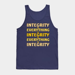 Integrity is everything is integrity Tank Top